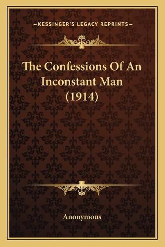 Cover image for The Confessions of an Inconstant Man (1914)