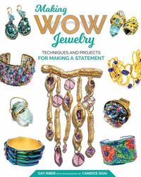 Cover image for Making Wow Jewelry: Techniques and Projects for Making a Statement