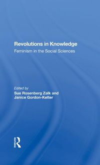 Cover image for Revolutions In Knowledge: Feminism In The Social Sciences