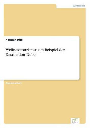 Cover image for Wellnesstourismus am Beispiel der Destination Dubai