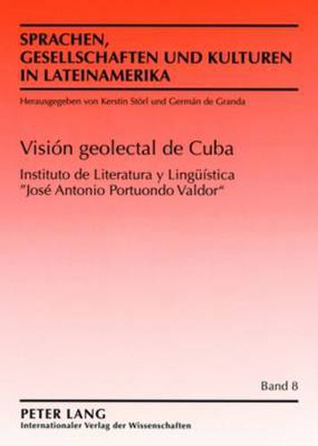 Cover image for Vision Geolectal de Cuba: Colaboraron: Sergio Valdes Bernal (Prologuista), Lourdes Montero Bernal, Marcia Moron Garcia, Lidia Santana Gonzalez, America Menendez Pryce