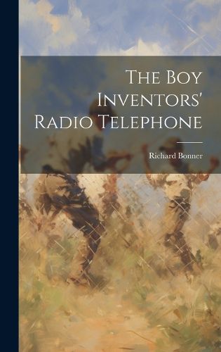 Cover image for The Boy Inventors' Radio Telephone