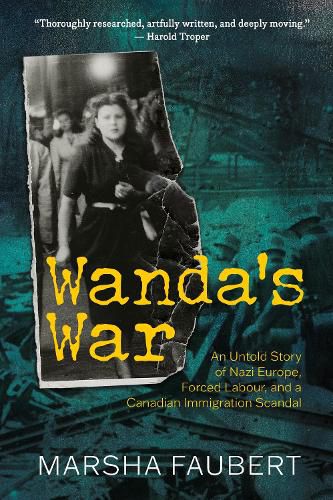 Cover image for Wanda's War: An Untold Story of Nazi Europe, Forced Labour, and a Canadian Immigration Scandal