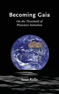 Cover image for Becoming Gaia: On the Threshold of Planetary Initiation