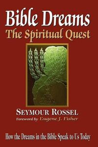 Cover image for Bible Dreams: The Spiritual Quest: How the Dreams in the Bible Speak to Us Today (Revised 2nd Edition)