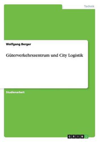 Cover image for Guterverkehrszentrum und City Logistik