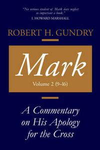 Cover image for Mark: A Commentary on His Apology for the Cross, Chapters 9 - 16