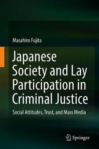 Japanese Society and Lay Participation in Criminal Justice: Social Attitudes, Trust, and Mass Media