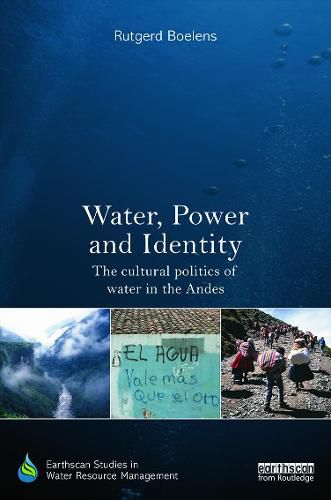 Cover image for Water, Power and Identity: The Cultural Politics of Water in the Andes