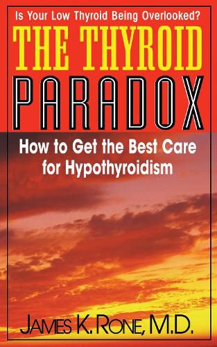 Cover image for Thyroid Paradox: How to Get the Best Care for Hypothyroidism