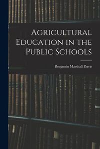 Cover image for Agricultural Education in the Public Schools