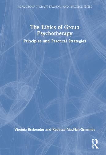 Cover image for The Ethics of Group Psychotherapy: Principles and Practical Strategies