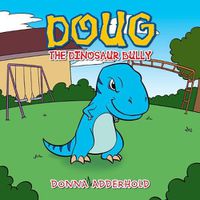 Cover image for Doug the Dinosaur Bully