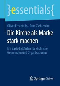 Cover image for Die Kirche als Marke stark machen: Ein Basis-Leitfaden fur kirchliche Gemeinden und Organisationen