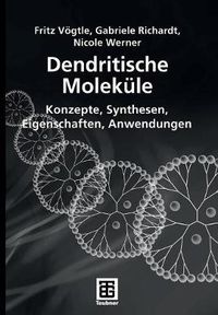 Cover image for Dendritische Molekule: Konzepte, Synthesen, Eigenschaften, Anwendungen