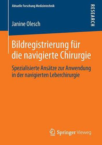 Cover image for Bildregistrierung fur die navigierte Chirurgie: Spezialisierte Ansatze zur Anwendung in der navigierten Leberchirurgie