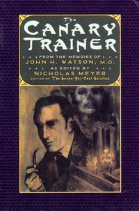 Cover image for The Canary Trainer: From the Memoirs of John H. Watson, M.D.