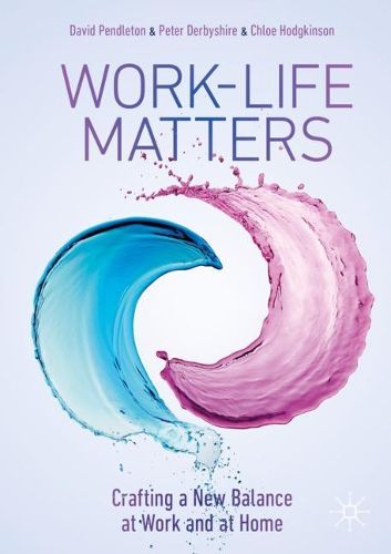 Cover image for Work-Life Matters: Crafting a New Balance at Work and at Home