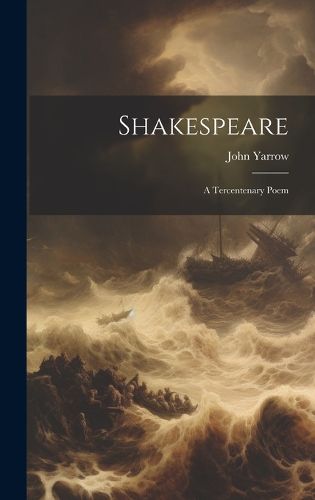 Cover image for Shakespeare; A Tercentenary Poem