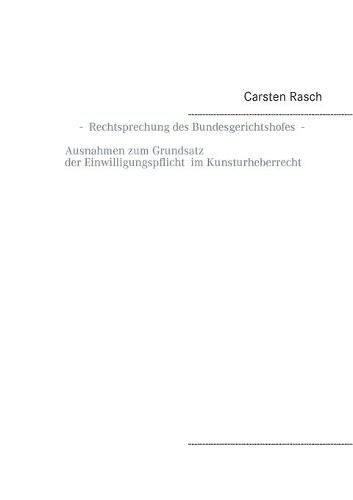 Cover image for Rechtsprechung des Bundesgerichtshofes - Ausnahmen zum Grundsatz der Einwilligungspflicht im Kunsturheberrecht -