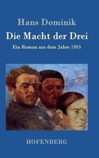 Cover image for Die Macht der Drei: Ein Roman aus dem Jahre 1955