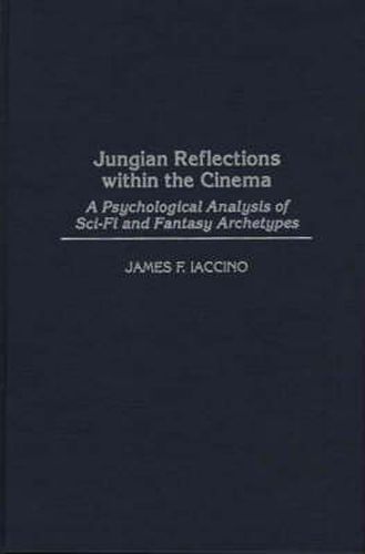 Cover image for Jungian Reflections within the Cinema: A Psychological Analysis of Sci-Fi and Fantasy Archetypes