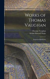 Cover image for Works of Thomas Vaughan