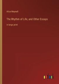 Cover image for The Rhythm of Life, and Other Essays