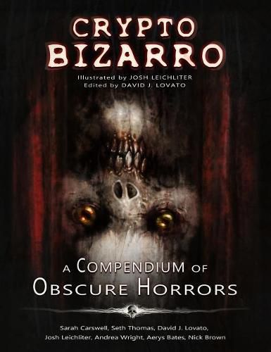 Cover image for Crypto Bizarro: A Compendium of Obscure Horrors