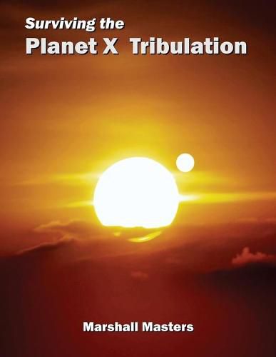 Cover image for Surviving the Planet X Tribulation: There Is Strength in Numbers (Paperback)