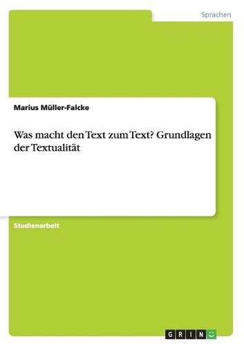 Cover image for Was macht den Text zum Text? Grundlagen der Textualitat