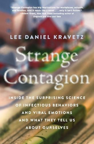 Cover image for Strange Contagion: Inside the Surprising Science of Infectious Behaviors and Viral Emotions and What They Tell Us About Ourselves