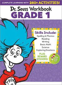 Cover image for Dr. Seuss Workbook: Grade 1: 260+ Fun Activities with Stickers and More! (Spelling, Phonics, Sight Words, Writing, Reading Comprehension, Math, Addition & Subtraction, Science, SEL)