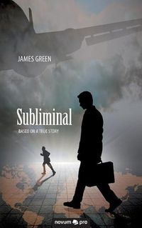Cover image for Subliminal: Based on a True Story