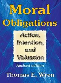 Cover image for Moral Obligations: Action, Intention, and Valuation