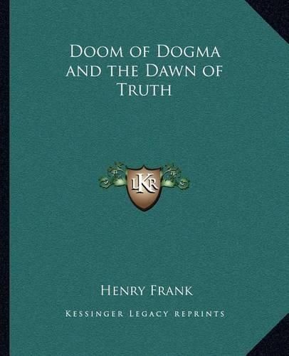 Doom of Dogma and the Dawn of Truth