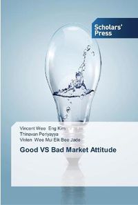 Cover image for Good VS Bad Market Attitude