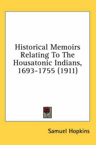 Historical Memoirs Relating to the Housatonic Indians, 1693-1755 (1911)