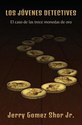 Cover image for Los J venes Detectives: El Caso de Las Trece Monedas de Oro