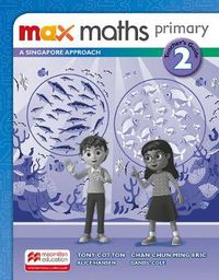 Cover image for Max Maths Primary A Singapore Approach Grade 2 Teacher's Book