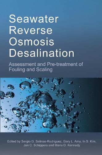 Cover image for Seawater Reverse Osmosis Desalination: Assessment & Pre-treatment of Fouling and Scaling