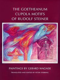 Cover image for The Goetheanum Cupola Motifs of Rudolf Steiner