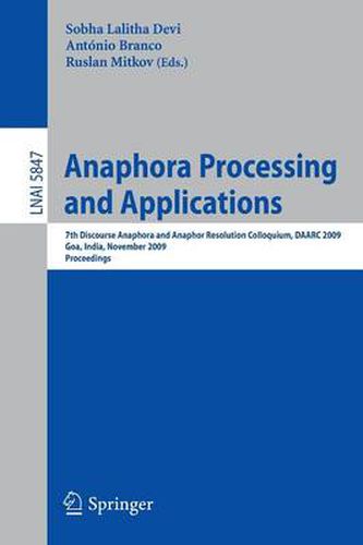 Cover image for Anaphora Processing and Applications: 7th Discourse Anaphora and Anaphor Resolution Colloquium, DAARC 2009 Goa, India, November 5-6, 2009 Proceedings