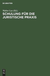Cover image for Schulung Fur Die Juristische Praxis: Ein Induktives Lehrbuch