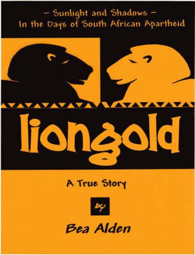 Cover image for Liongold: Sunlight and Shadows in the Era of Apartheid