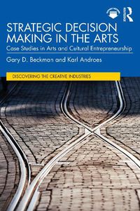 Cover image for Strategic Decision Making in the Arts