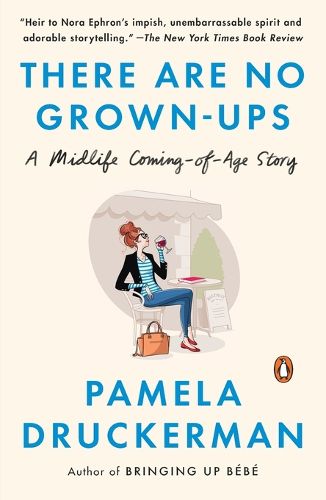 Cover image for There Are No Grown-ups: A Midlife Coming-of-Age Story