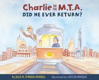 Cover image for Charlie on the M.T.A.: Did He Ever Return?