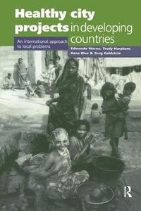 Cover image for Healthy City Projects in Developing Countries: An International Approach to Local Problems