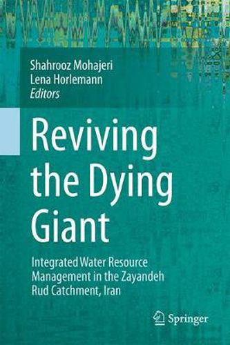 Cover image for Reviving the Dying Giant: Integrated Water Resource Management in the Zayandeh Rud Catchment, Iran